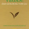 Vegan! Das Goldene von GU. Tierfreie Rezepte zum Glänzen und Genießen.