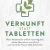 Vernunft statt Tabletten