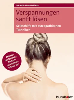 Verspannungen sanft lösen - Selbsthilfe mit osteopathischen Techniken