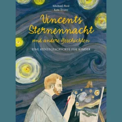 Vincents Sternennacht. Eine Kunstgeschichte für Kinder.