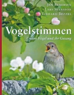 Vogelstimmen - Unsere Vögel und ihr Gesang