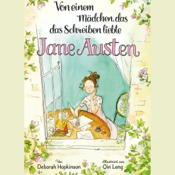 Von einem Mädchen, das das Schreiben liebte. Jane Austen.