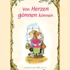 Von Herzen gönnen können.