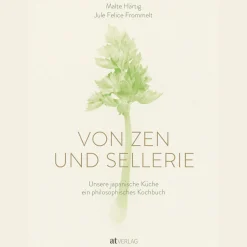 Von Zen und Sellerie. Unsere japanische Küche. Ein philosophisches Kochbuch.