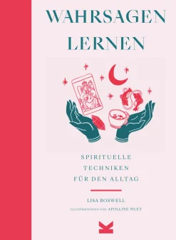 Wahrsagen lernen. Spirituelle Techniken für den Alltag.