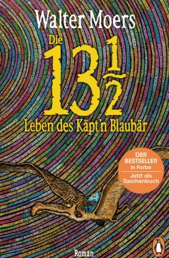 Walter Moers. Die 13 1/2 Leben des Käpt’n Blaubär. Roman. Der große Bestseller in Farbe.