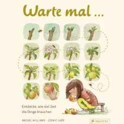 Warte mal ...: Entdecke, wie viel Zeit die Dinge brauchen; ein Sachbilderbuch für Kinder ab 5 Jahren.