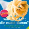 Warum macht die Nudel dumm?