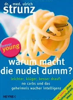 Warum macht die Nudel dumm?