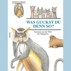 Was guckst du denn so? Kurioses aus der Welt der Säugetiere.