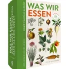 Was wir essen. Die Enzyklopädie essbarer Pflanzen aus aller Welt. Kräuter, Gemüse, Obst und Grundnahrungsmittel. Studienausgabe.