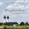 Wegmarken - Ein Meditationsbuch.