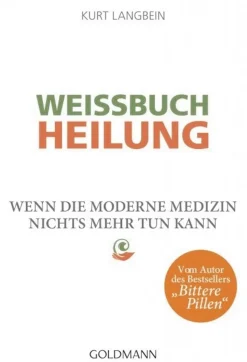 Weißbuch Heilung. Wenn die moderne Medizin nichts mehr tun kann