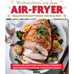 Weihnachten mit dem Air-Fryer: Kreative Rezeptideen aus der Heißluftfritteuse für das Fest.