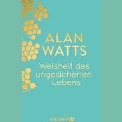 Weisheit des ungesicherten Lebens: Geschenkausgabe.