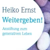 Weitergeben! - Anstiftung zum generativen Leben