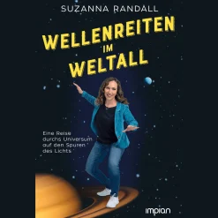 Wellenreiten im Weltall. Eine Reise durchs Universum auf den Spuren des Lichts.