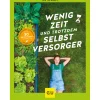 Wenig Zeit und trotzdem Selbstversorger.