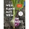 Wer kann mit wem im Beet?
