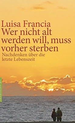 Wer nicht alt werden will (...)