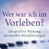 Wer war ich im Vorleben?