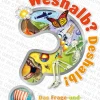 Weshalb? Deshalb! Das Frage-und-Antwort-Lexikon.