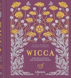Wicca. Leitfaden zu ganzheitlicher Wicca-Magie.