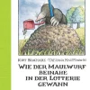 Wie der Maulwurf beinahe in der Lotterie gewann.