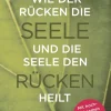 Wie der Rücken die Seele und die Seele den Rücken heilt