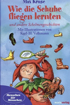 Wie die Schuhe fliegen lernten und andere Schelmengeschichten.