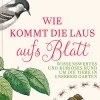 Wie kommt die Laus aufs Blatt? Wissenswertes und Kurioses rund um die Tiere in unseren Gärten.