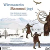 Wie man ein Mammut jagt.