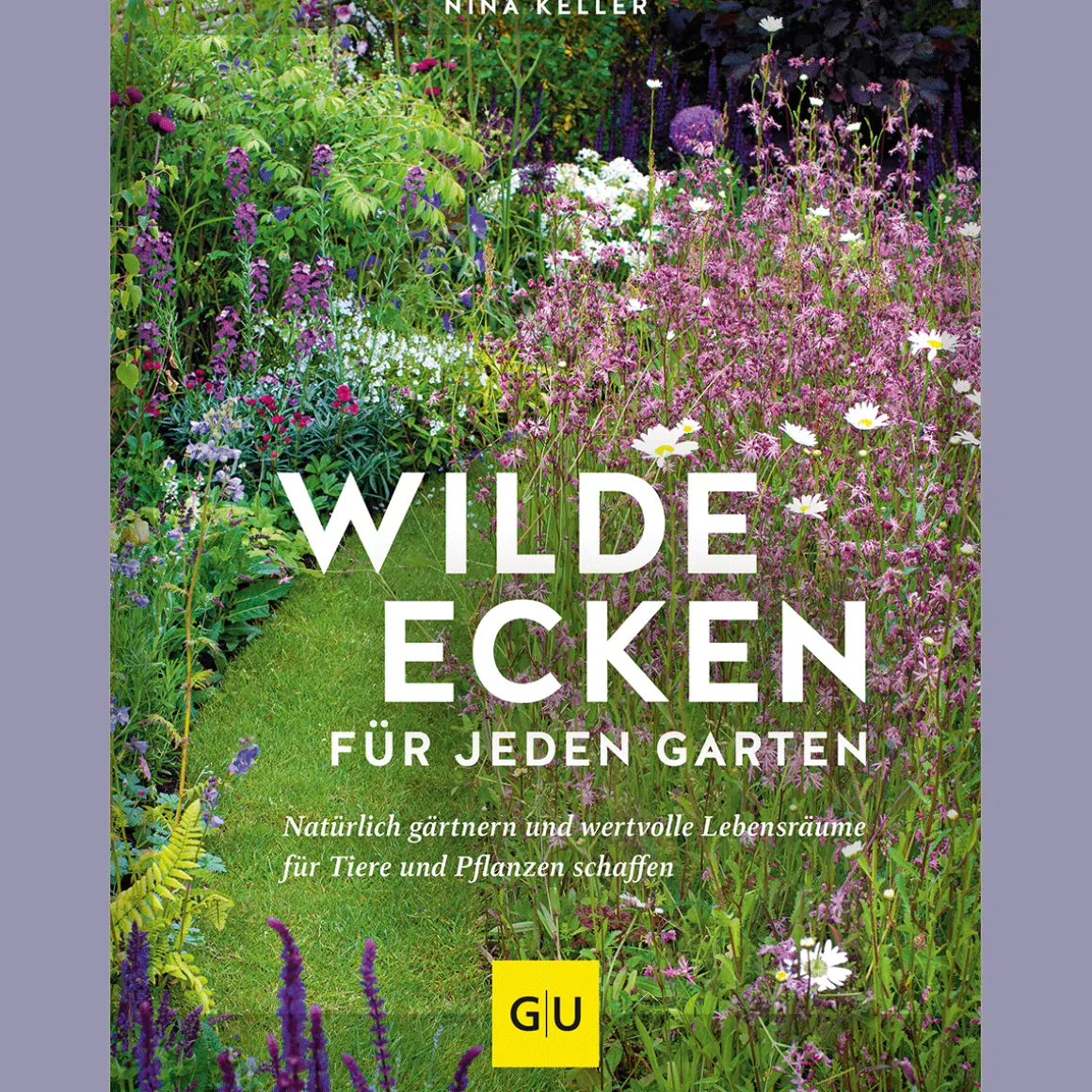 Wilde Ecken für jeden Garten.