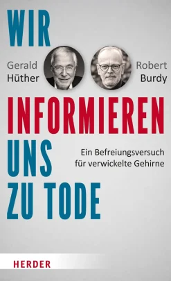 Wir informieren uns zu Tode. Ein Befreiungsversuch für unsere Gehirne.