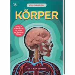Wissenswelten. Körper. Schicht für Schicht ins Innere des Menschen blicken.