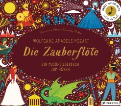 Wolfgang Amadeus Mozart. Die Zauberflöte. Ein Musik-Bilderbuch zum Hören.