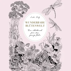 Wunderbare Blütenwelt. Ein Malbuch für das ganze Jahr.
