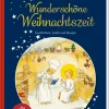 Wunderschöne Weihnachtszeit. Geschichten, Lieder und Rezepte.
