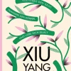 Xiu Yang. Der chinesische Harmoniekompass. Kultiviere den Geist, trainiere den Körper und liebe dich selbst.