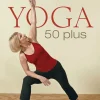 Yoga 50 plus. Heilsame Übungen gegen Rücken- und Nackenschmerzen.
