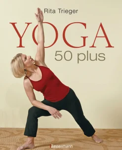 Yoga 50 plus. Heilsame Übungen gegen Rücken- und Nackenschmerzen.