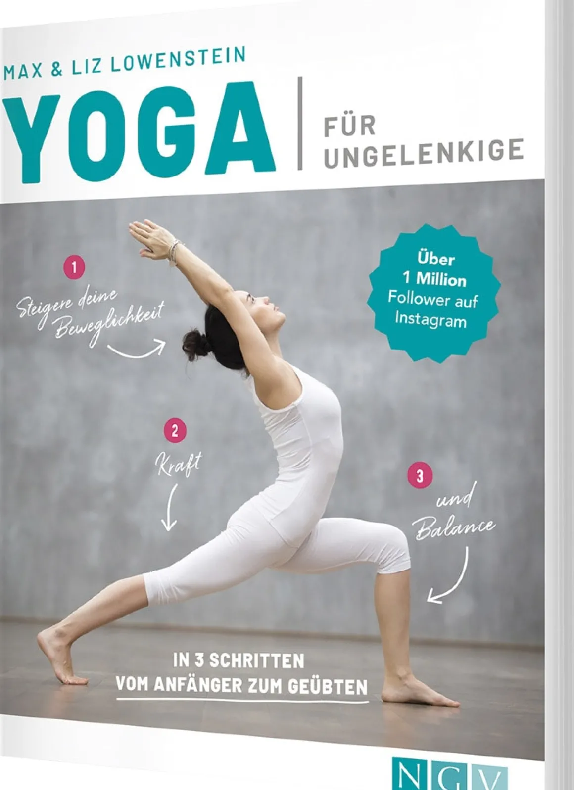 Yoga für Ungelenkige. In 3 Schritten vom Anfänger zum Geübten.