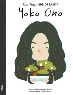 Yoko Ono. Little People, Big Dreams. Deutsche Ausgabe.