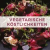Yotam Ottolenghi. Vegetarische Köstlichkeiten. Neue Rezepte.