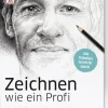 Zeichnen wie ein Profi. Mit Bleistift, Kohle, Tinte, Buntstift.