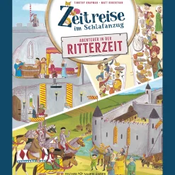 Zeitreise im Schlafanzug. Erlebe die Ritterzeit: Geschichte für Kinder (Kindersachbuch) I Mit bunten Wimmelbildern und extragroßen Aufklappseiten.
