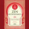 Zen Buddhismus. Ein persönlicher Ratgeber zu Praxis und Tradition.