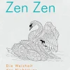 Zen Zen. Die Weisheit des Nichtstuns.