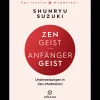 Zen-Geist - Anfänger-Geist. Unterweisungen in Zen-Meditation.