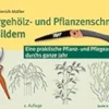 Ziergehölz- und Pflanzenschnitt in Bildern - Eine praktische Pflanz- und Pflegeanleitung durchs ganze Jahr